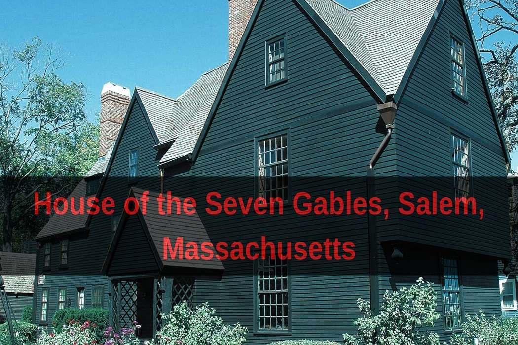 House of the Seven Gables, Salem, Massachusetts