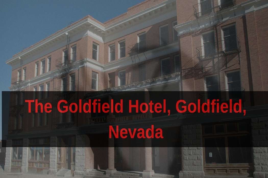 The Goldfield Hotel, Goldfield, Nevada