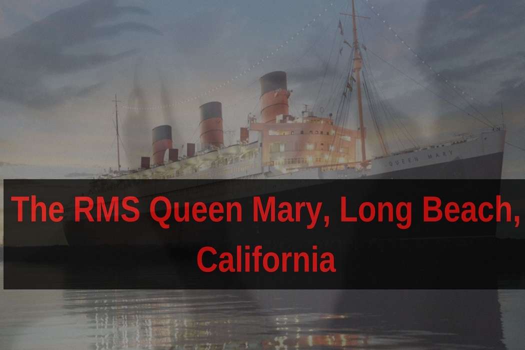 The RMS Queen Mary, Long Beach, California